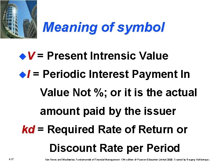 Meaning of symbol u. V = Present Intrensic Value u. I = Periodic Interest