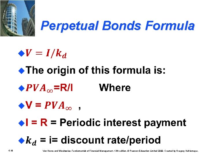 Perpetual Bonds Formula u 4. 18 Van Horne and Wachowicz, Fundamentals of Financial Management,