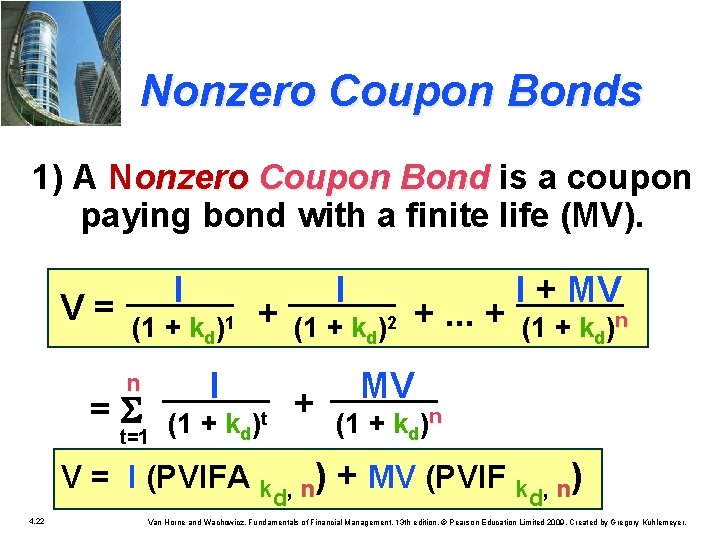 Nonzero Coupon Bonds 1) A Nonzero Coupon Bond is a coupon Bond paying bond