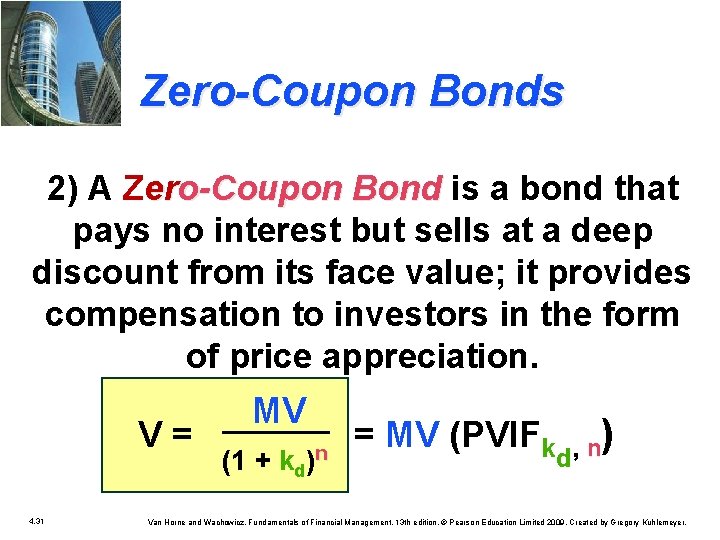 Zero-Coupon Bonds 2) A Zero-Coupon Bond is a bond that Bond pays no interest