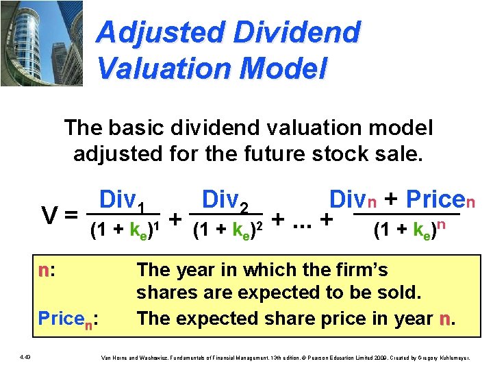 Adjusted Dividend Valuation Model The basic dividend valuation model adjusted for the future stock