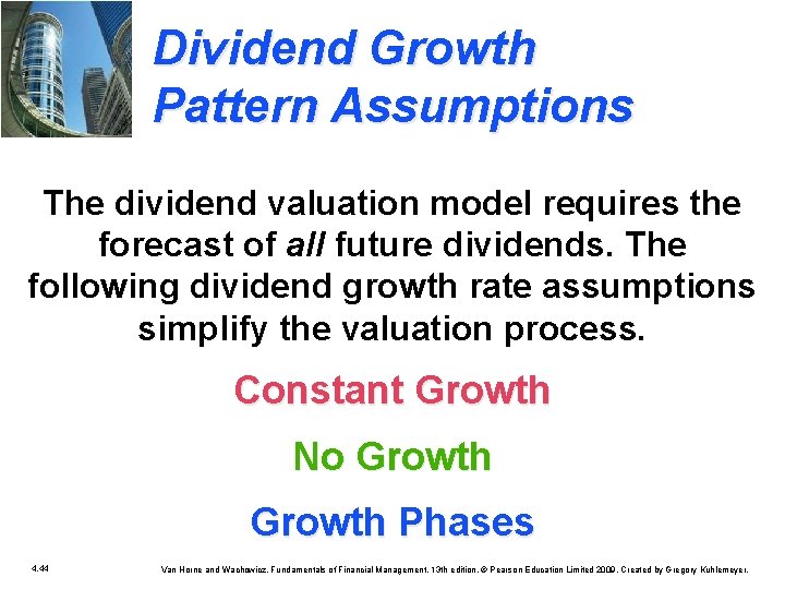 Dividend Growth Pattern Assumptions The dividend valuation model requires the forecast of all future