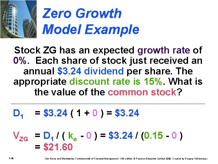 Zero Growth Model Example Stock ZG has an expected growth rate of 0%. Each