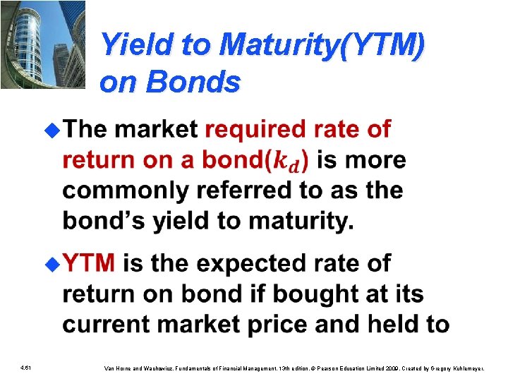 Yield to Maturity(YTM) on Bonds u 4. 61 Van Horne and Wachowicz, Fundamentals of