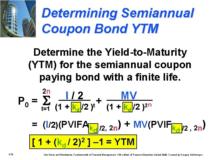 Determining Semiannual Coupon Bond YTM Determine the Yield-to-Maturity (YTM) for the semiannual coupon paying