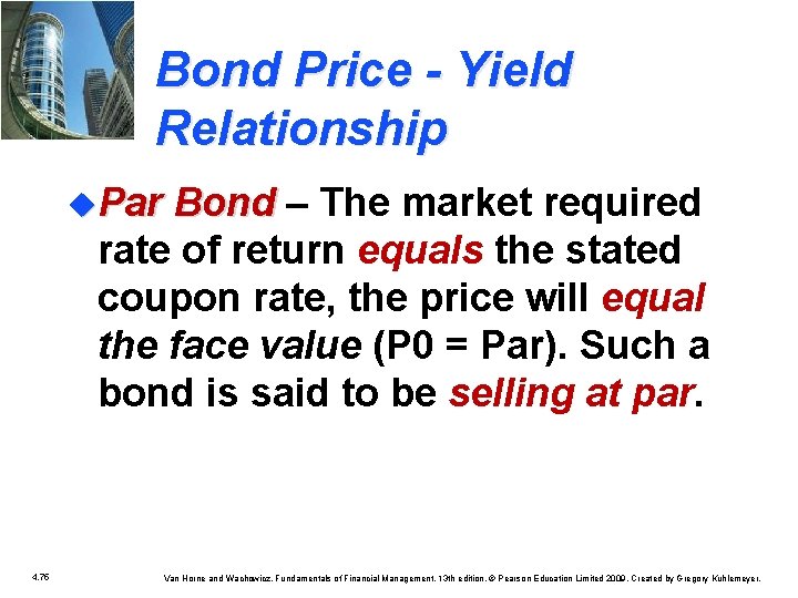 Bond Price - Yield Relationship u. Par Bond – The market required rate of