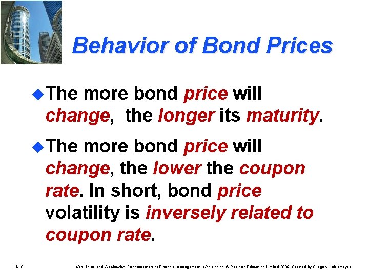 Behavior of Bond Prices u. The more bond price will change, the longer its