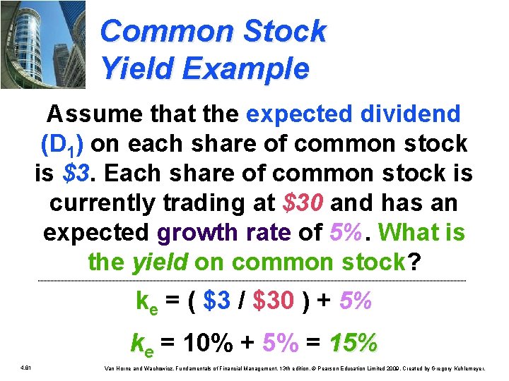 Common Stock Yield Example Assume that the expected dividend (D 1) on each share