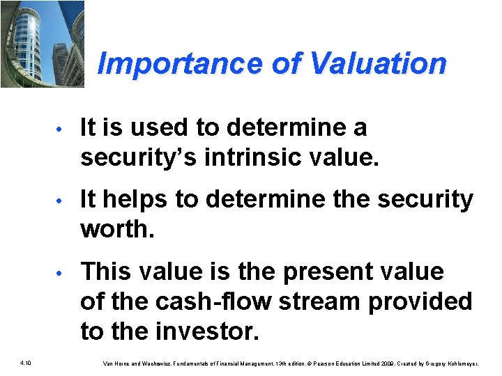 Importance of Valuation 4. 10 • It is used to determine a security’s intrinsic