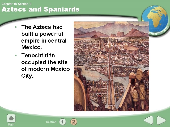 Chapter 10, Section 2 Aztecs and Spaniards • The Aztecs had built a powerful Chapter 10, Section 2 Aztecs and Spaniards • The Aztecs had built a powerful