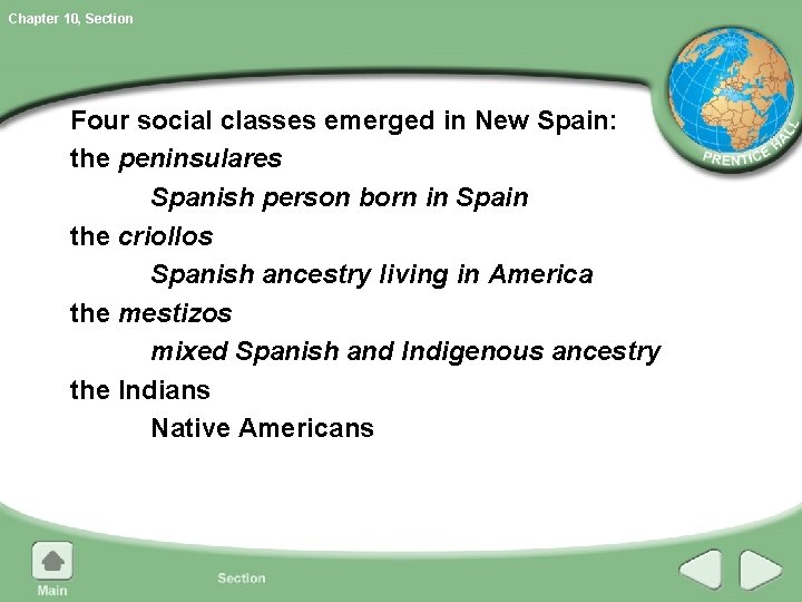 Chapter 10, Section Four social classes emerged in New Spain: the peninsulares Spanish person Chapter 10, Section Four social classes emerged in New Spain: the peninsulares Spanish person