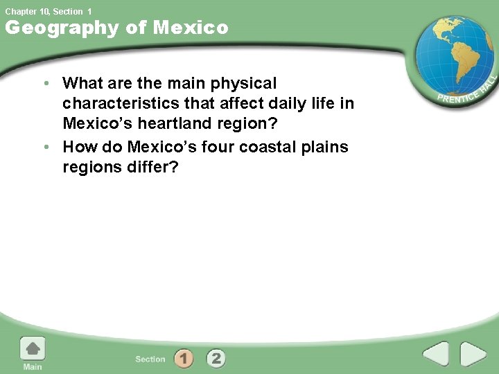 Chapter 10, Section 1 Geography of Mexico • What are the main physical characteristics Chapter 10, Section 1 Geography of Mexico • What are the main physical characteristics