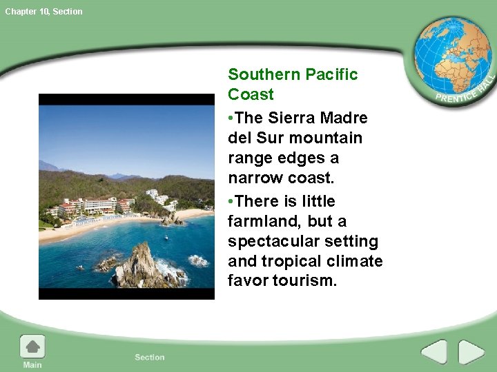 Chapter 10, Section Southern Pacific Coast • The Sierra Madre del Sur mountain range Chapter 10, Section Southern Pacific Coast • The Sierra Madre del Sur mountain range