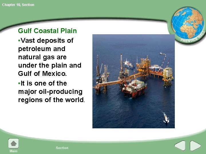 Chapter 10, Section Gulf Coastal Plain • Vast deposits of petroleum and natural gas Chapter 10, Section Gulf Coastal Plain • Vast deposits of petroleum and natural gas