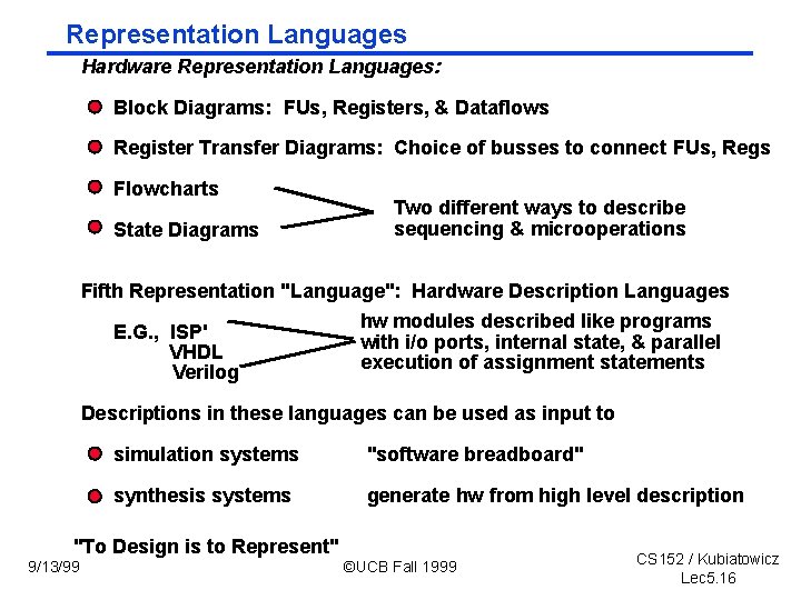 Representation Languages Hardware Representation Languages: Block Diagrams: FUs, Registers, & Dataflows Register Transfer Diagrams: