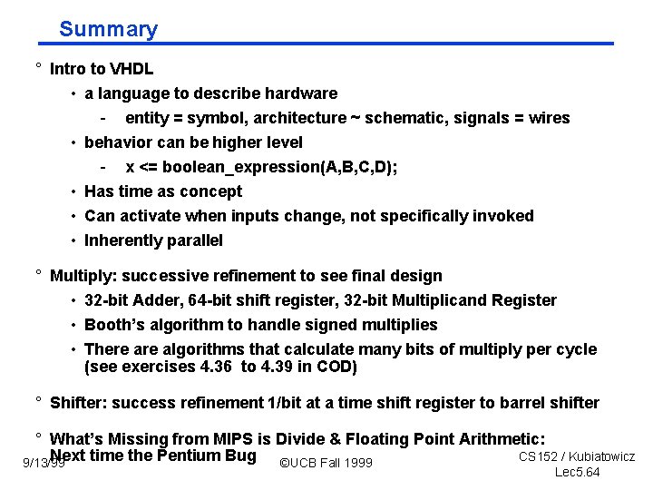 Summary ° Intro to VHDL • a language to describe hardware - entity =