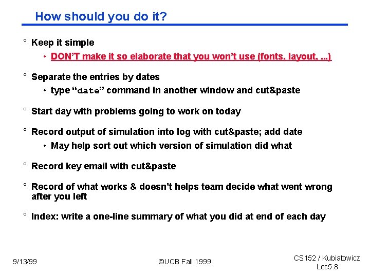 How should you do it? ° Keep it simple • DON’T make it so