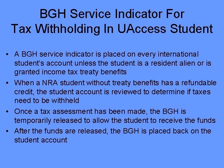 BGH Service Indicator For Tax Withholding In UAccess Student • A BGH service indicator