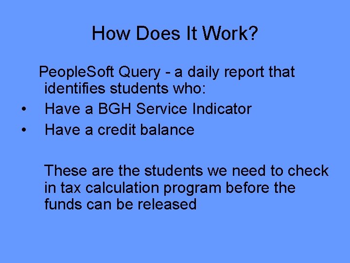 How Does It Work? People. Soft Query - a daily report that identifies students