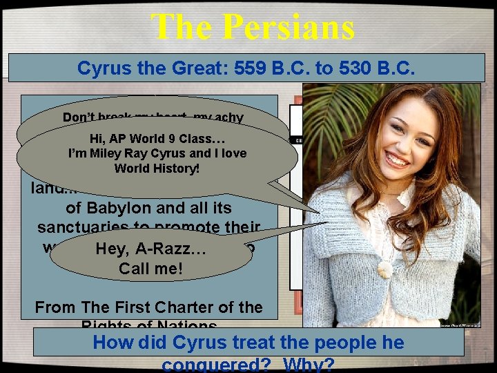 The Persians Cyrus the Great: 559 B. C. to 530 B. C. “I am The Persians Cyrus the Great: 559 B. C. to 530 B. C. “I am