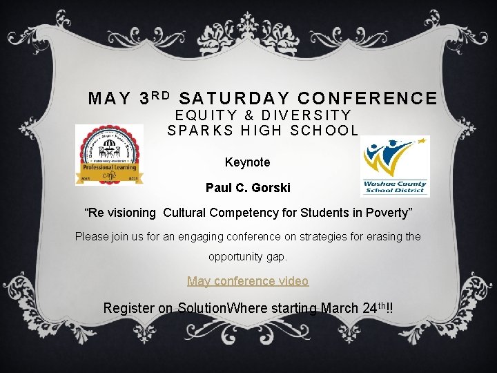 MAY 3 RD SATURDAY CONFERENCE EQUITY & DIVERSITY SPARKS HIGH SCHOOL Keynote Paul C.