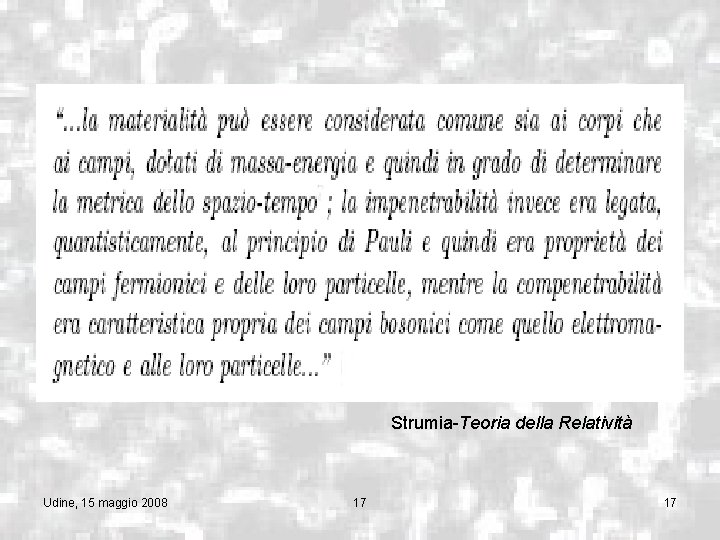 Strumia-Teoria della Relatività Udine, 15 maggio 2008 17 17 