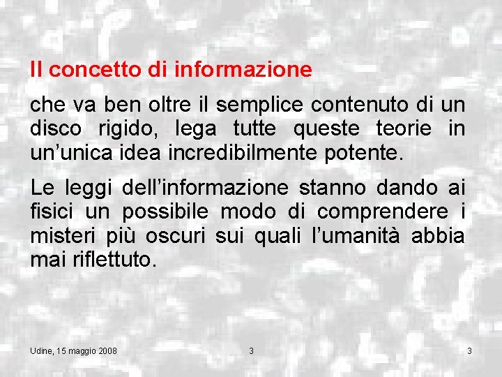 Il concetto di informazione che va ben oltre il semplice contenuto di un disco