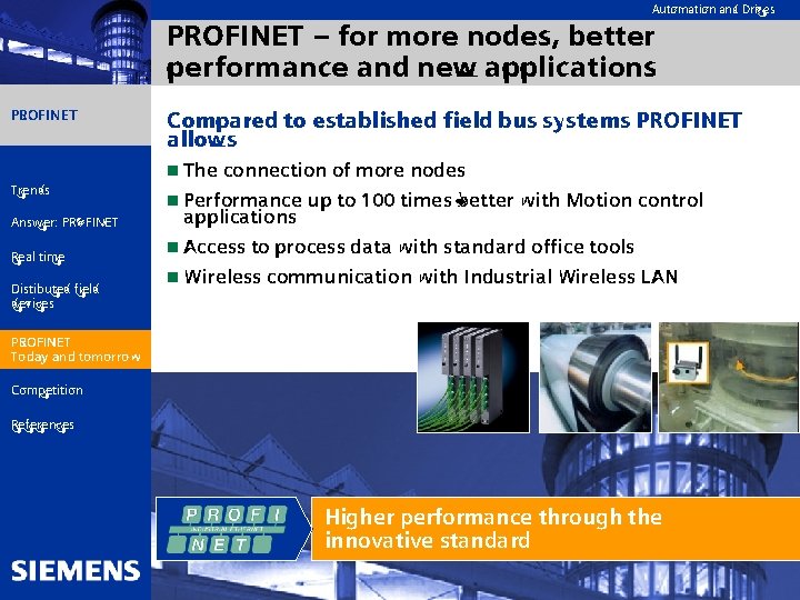 Automation and Drives PROFINET – for more nodes, better performance and new applications PROFINET