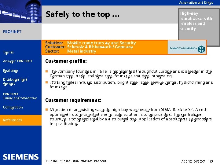 Automation and Drives Safely to the top. . . PROFINET High-bay warehouse with wireless Automation and Drives Safely to the top. . . PROFINET High-bay warehouse with wireless