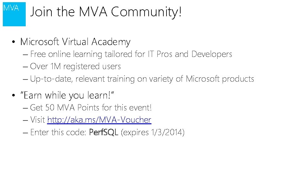 Join the MVA Community! • Microsoft Virtual Academy – Free online learning tailored for