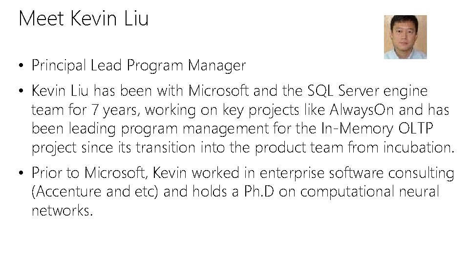 Meet Kevin Liu • Principal Lead Program Manager • Kevin Liu has been with