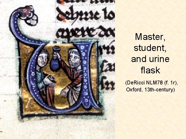 Master, student, and urine flask (De. Ricci NLM 78 (f. 1 r), Oxford, 13