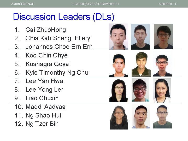 Aaron Tan, NUS CS 1010 (AY 2017/18 Semester 1) Discussion Leaders (DLs) 1. 2.