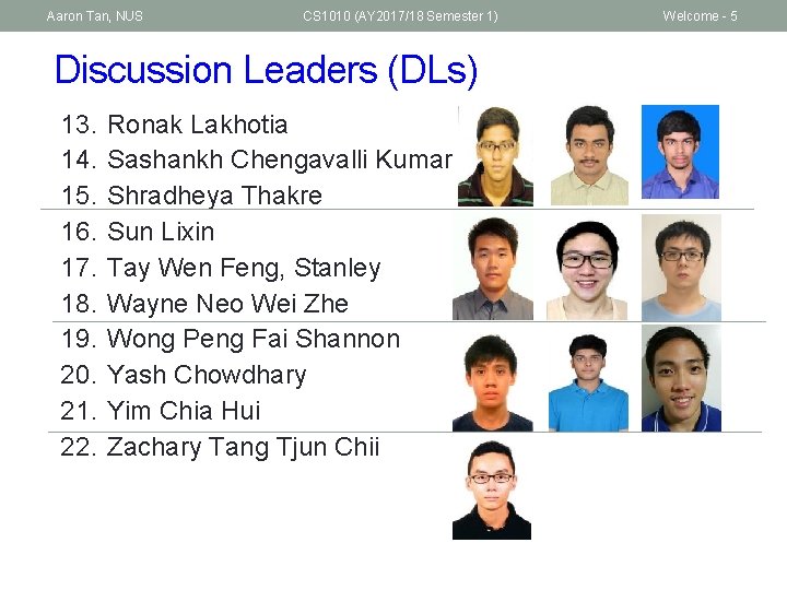 Aaron Tan, NUS CS 1010 (AY 2017/18 Semester 1) Discussion Leaders (DLs) 13. 14.