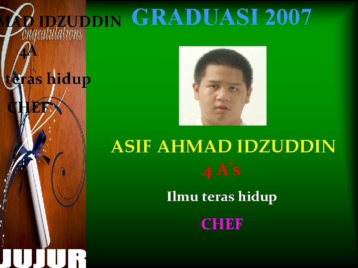 MAD IDZUDDIN GRADUASI 2007 4 A u teras hidup CHEF ASIF AHMAD IDZUDDIN 4