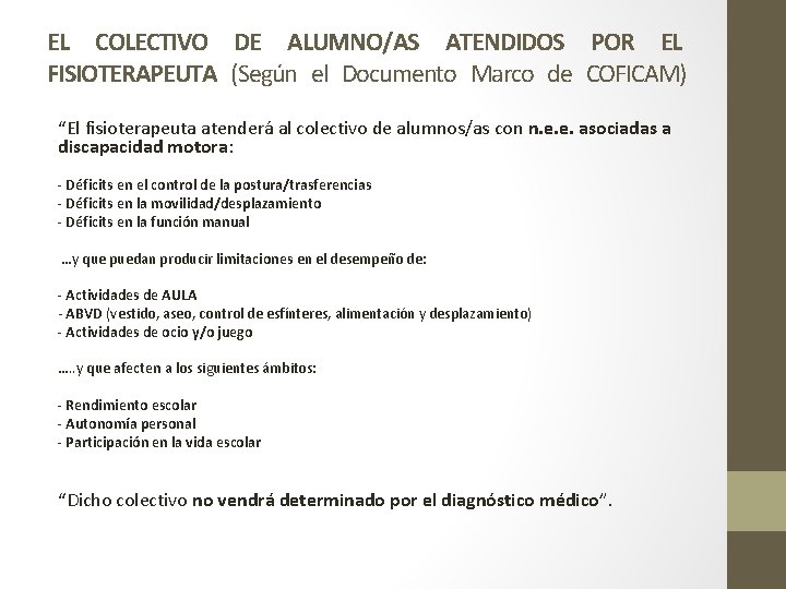 EL COLECTIVO DE ALUMNO/AS ATENDIDOS POR EL FISIOTERAPEUTA (Según el Documento Marco de COFICAM)