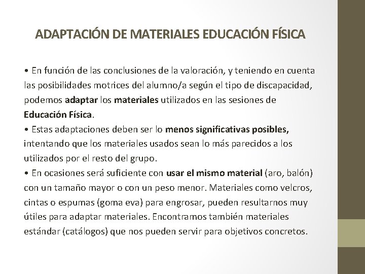 ADAPTACIÓN DE MATERIALES EDUCACIÓN FÍSICA • En función de las conclusiones de la valoración,