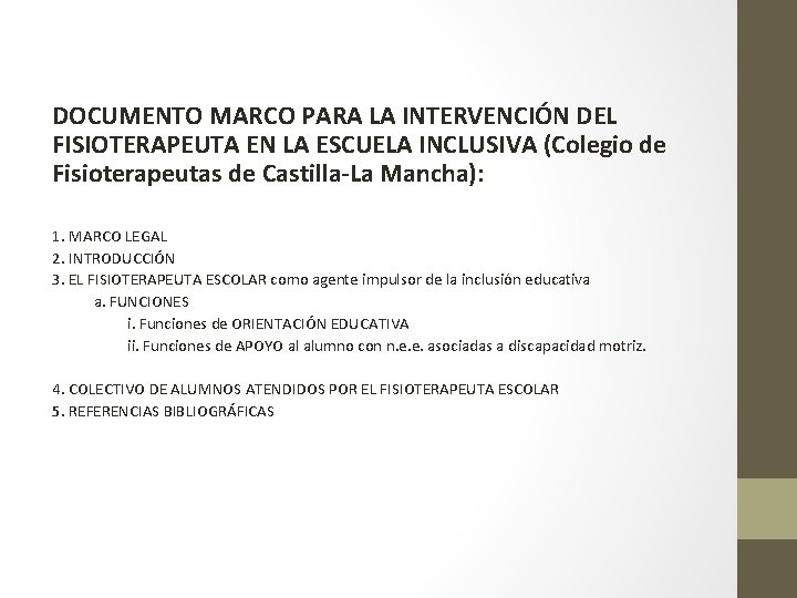 DOCUMENTO MARCO PARA LA INTERVENCIÓN DEL FISIOTERAPEUTA EN LA ESCUELA INCLUSIVA (Colegio de Fisioterapeutas