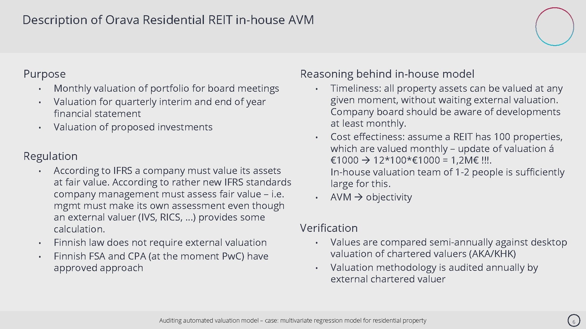 Description of Orava Residential REIT in-house AVM Purpose • • • Monthly valuation of