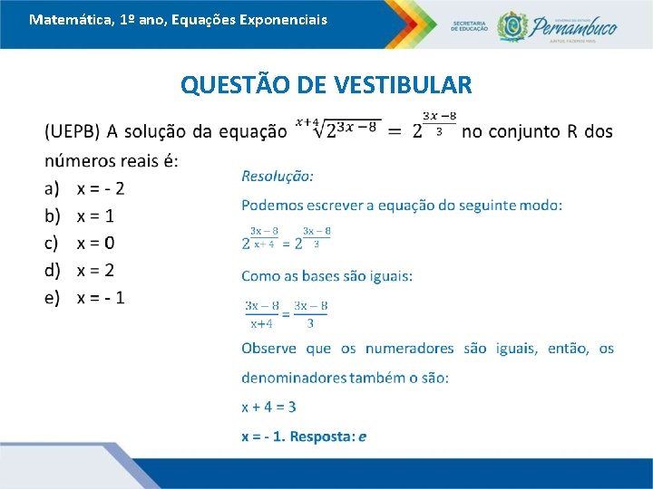 Matemática, 1º ano, Equações Exponenciais QUESTÃO DE VESTIBULAR 