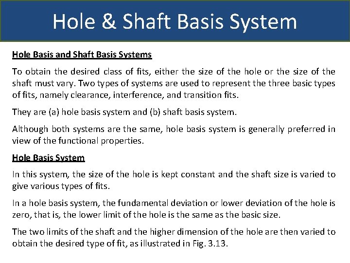 Hole & Shaft Basis System Hole Basis and Shaft Basis Systems To obtain the