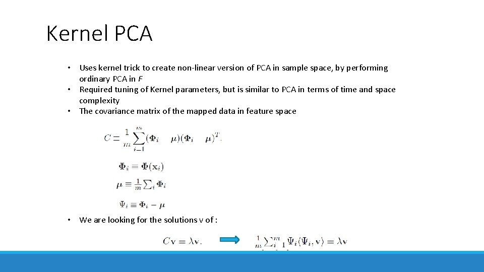 Kernel PCA • Uses kernel trick to create non-linear version of PCA in sample Kernel PCA • Uses kernel trick to create non-linear version of PCA in sample