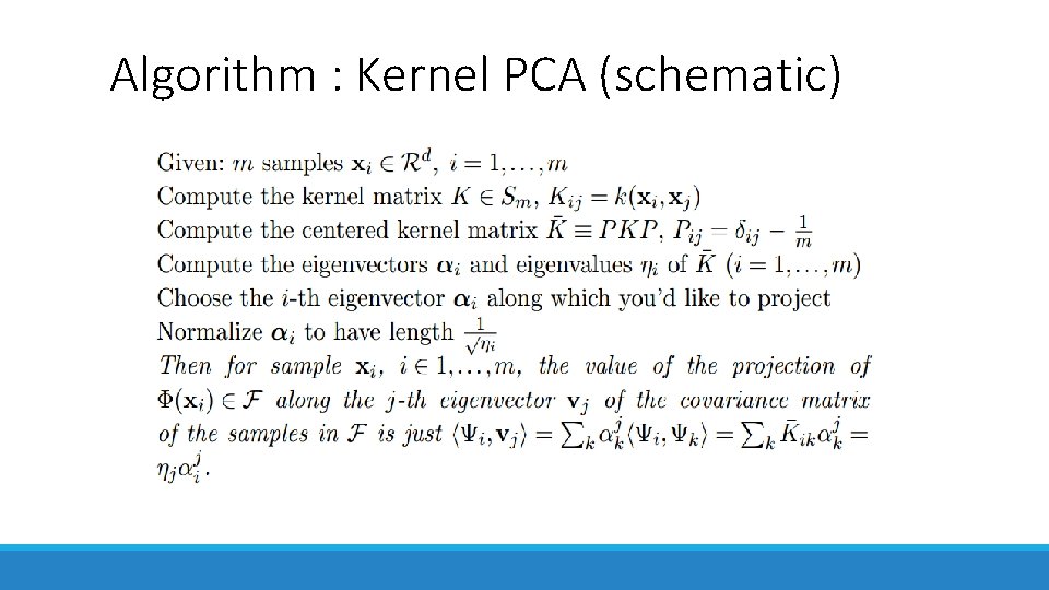 Algorithm : Kernel PCA (schematic) Algorithm : Kernel PCA (schematic)