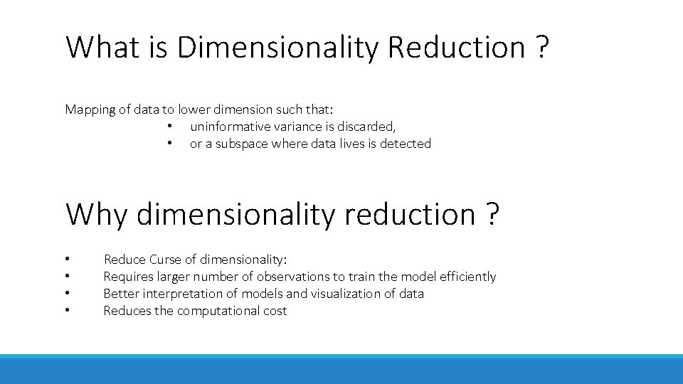 What is Dimensionality Reduction ? Mapping of data to lower dimension such that: • What is Dimensionality Reduction ? Mapping of data to lower dimension such that: •