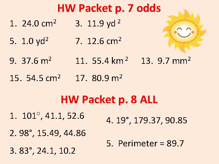 HW Packet p. 7 odds 1. 24. 0 cm 2 3. 11. 9 yd