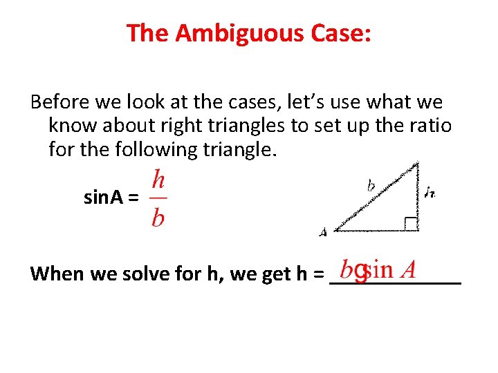 The Ambiguous Case: Before we look at the cases, let’s use what we know