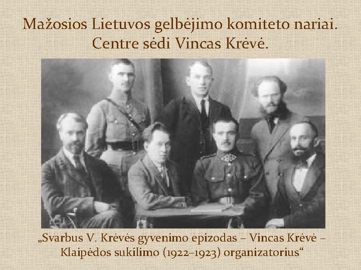 Mažosios Lietuvos gelbėjimo komiteto nariai. Centre sėdi Vincas Krėvė. „Svarbus V. Krėvės gyvenimo epizodas