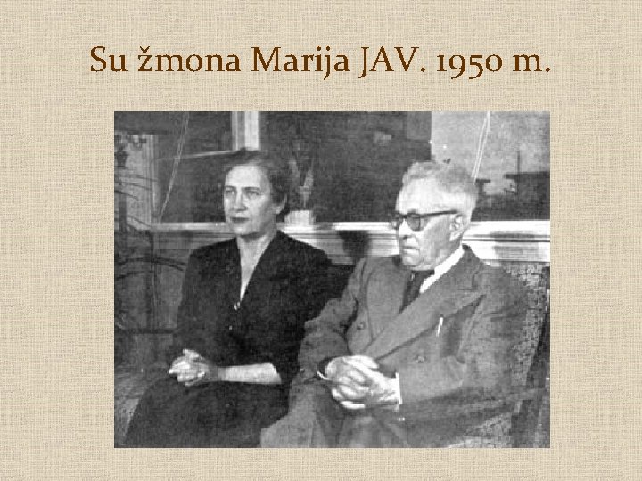 Su žmona Marija JAV. 1950 m. 