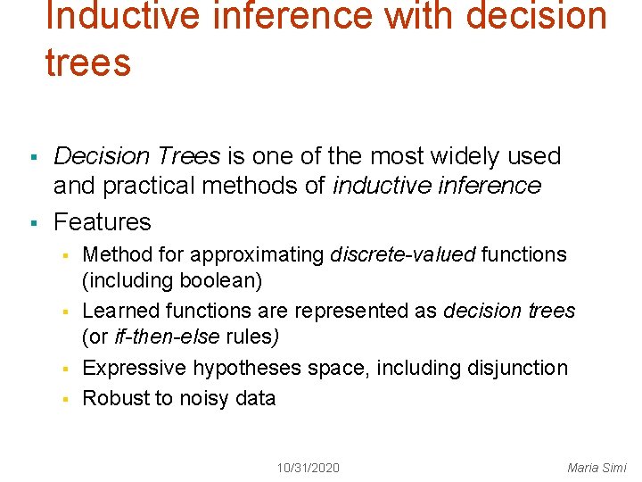 Inductive inference with decision trees § § Decision Trees is one of the most