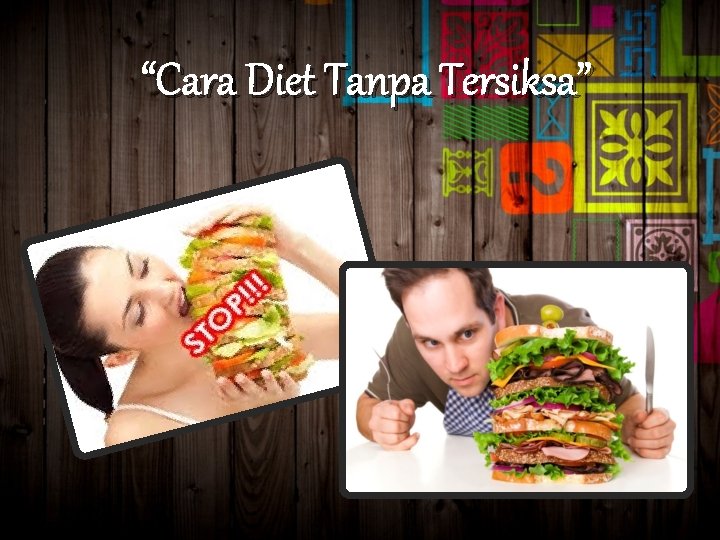 “Cara Diet Tanpa Tersiksa” 